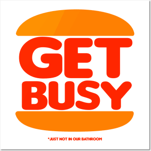 GET BUSY Posters and Art